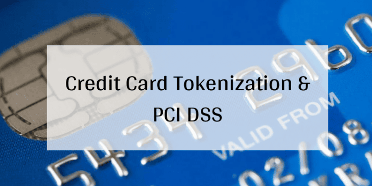 How Can Credit Card Tokenization Be Used in PCI DSS Compliance? -